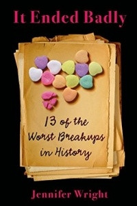 Книга It Ended Badly: Thirteen of the Worst Breakups in History