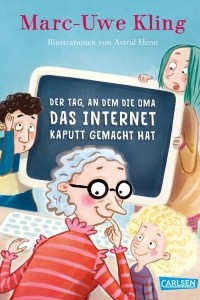 Книга Der Tag, an dem die Oma das Internet kaputt gemacht hat