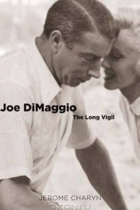 Книга Joe DiMaggio: The Long Vigil (Icons of America)