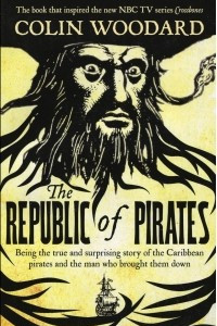 Книга The Republic of Pirates: Being the True and Surprising Story of the Caribbean Pirates and the Man Who Brought Them Down