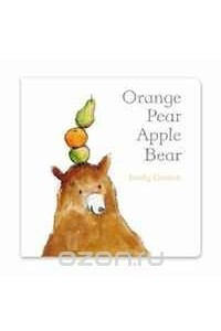 Книга Orange Pear Apple Bear