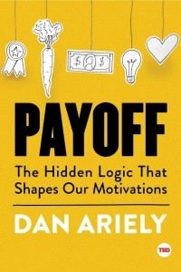 Книга Payoff: The Hidden Logic That Shapes Our Motivations