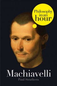 Книга Machiavelli: Philosophy in an Hour