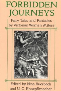 Книга Forbidden Journeys: Fairy Tales and Fantasies by Victorian Women Writers