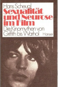 Книга Sexualitat und Neurose im Film: Kinomythen von Griffith bis Warhol