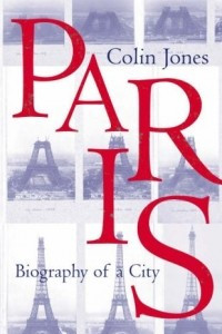 Книга Paris: Biography of a City