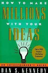 How to Make Millions With Your Ideas: An Entrepreneur's Guide
