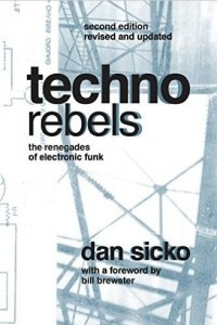 Книга Techno Rebels: The Renegades of Electronic Funk