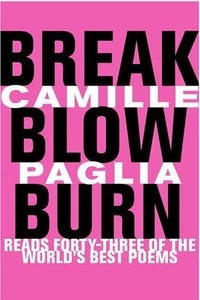 Книга Break, Blow, Burn: Camille Paglia Reads Forty-three of the World's Best Poems