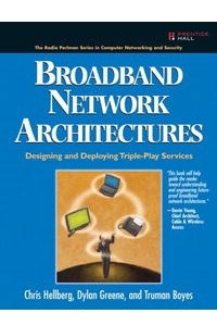 Книга Broadband Network Architectures: Designing and Deploying Triple-Play Services