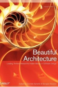 Книга Beautiful Architecture: Leading Thinkers Reveal the Hidden Beauty in Software Design