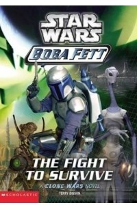 Книга The Fight to Survive (Star Wars: Boba Fett, Book 1)