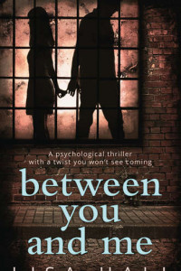 Книга Between You and Me: The bestselling psychological thriller with a twist you won’t see coming