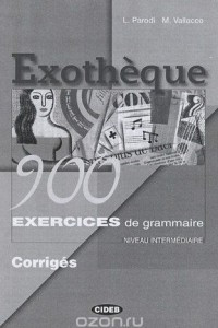 Книга Exotheque 900 Exercices De Grammaire Corriges