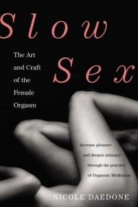 Книга Slow Sex: The Art and Craft of the Female Orgasm