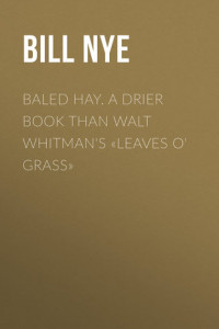 Книга Baled Hay. A Drier Book than Walt Whitman's «Leaves o' Grass»