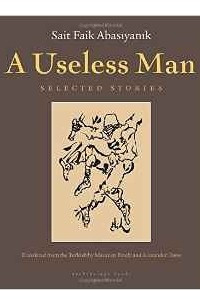 Книга A Useless Man: Selected Stories