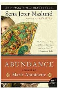 Книга Abundance, a Novel of Marie Antoinette
