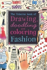 Книга Drawing, Doodling and Colouring: Fashion