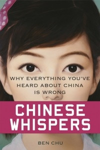 Книга Chinese Whispers: Why Everything You've Heard About China is Wrong