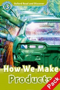 Книга Oxford Read and Discover 3: How We Make Products: Level A1