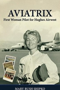 Книга AVIATRIX: First Woman Pilot for Hughes Airwest