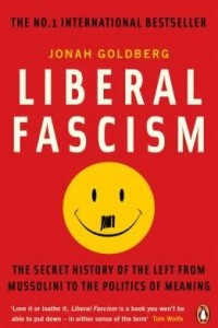 Книга Liberal Fascism: The Secret History of the American Left, From Mussolini to the Politics of Change
