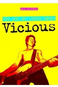 Книга Vicious: The Art of Dying Young