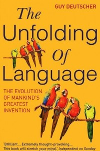 Книга The Unfolding Of Language