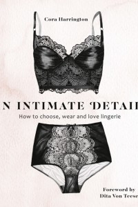 Книга In Intimate Detail: How to Choose, Wear, and Love Lingerie