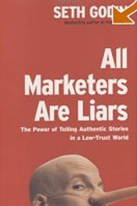 Книга All Marketers Are Liars: The Power of Telling Authentic Stories in a Low-Trust World