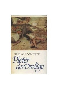 Книга Pieter der Drollige - Roman um Bruegel, den Bauernmaler
