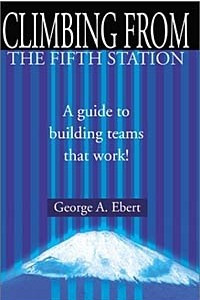 Книга Climbing from the Fifth Station: A Guide to Building Teams That Work