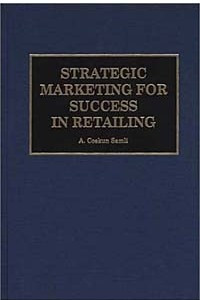 Книга Strategic Marketing for Success in Retailing