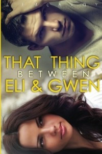 Книга That Thing Between Eli and Gwen