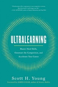 Книга Ultralearning: Master Hard Skills, Outsmart the Competition, and Accelerate Your Career