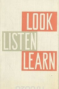 Книга Look, Listen, Learn / Смотри, слушай, учись