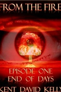 From the Fire - Episode 1: End of Days