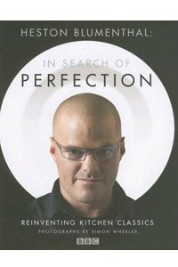 Книга Heston Blumenthal: In Search of Perfection: Reinventing Kitchen Classics