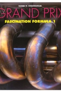 Книга Grand Prix: Fascination Formula 1