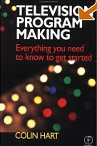 Книга Television Program Making: Everything You Need to Know to Get Started
