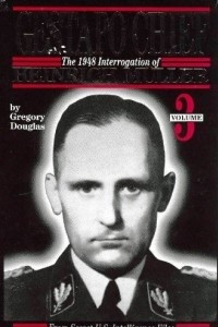 Книга Gestapo Chief: The 1948 Interrogation of Heinrich Muller, Vol. 3