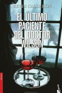 Книга El Ultimo Paciente Del Doctor Wilson