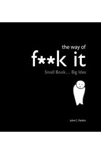 Книга The Way of Fuck It: Small Book. Big Wisdom