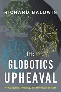 Книга The Globotics Upheaval: Globalization, Robotics, and the Future of Work