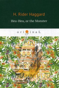 Книга Heu-Heu, or the Monster = Хоу-хоу, или Чудовище: на англ.яз