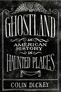 Книга Ghostland: An American History in Haunted Places