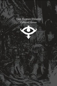 Книга The Horus Heresy: Collected Visions