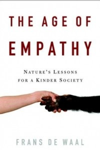 Книга The Age of Empathy: Nature's Lessons for a Kinder Society