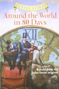 Книга Classic Starts: Around the World in 80 Days (Classic Starts Series)